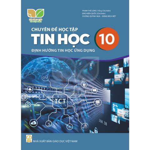 Sách giáo khoa - Chuyên đề học tập Tin học 10: Định hướng Tin học ứng dụng - Kết nối tri thức với cuộc sống