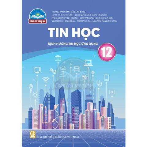 Sách giáo khoa - Tin học 12 - Định hướng Tin học ứng dụng - Chân Trời Sáng Tạo