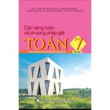 Sách tham khảo - Các dạng toán phương pháp giải toán 7, tập một (Theo Chương trình Giáo dục phổ thông 2018)