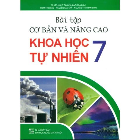 Sách tham khảo - Bài tập cơ bản và nâng cao Khoa học tự nhiên 7 (Theo chương trình GDPT mới)