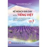 Sách tham khảo - Kế hoạch bài dạy môn Tiếng Việt lớp 3 - Tập hai (Bộ sách Chân trời sáng tạo)