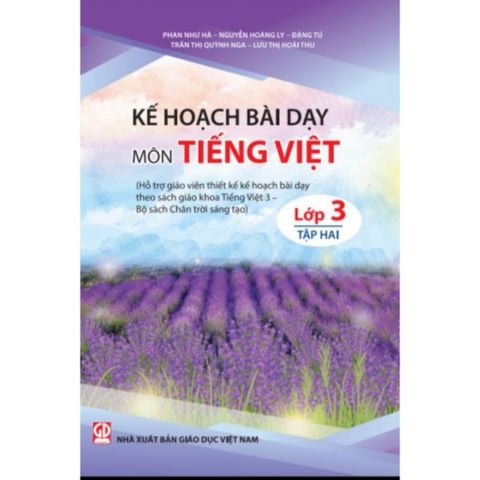 Sách tham khảo - Kế hoạch bài dạy môn Tiếng Việt lớp 3 - Tập hai (Bộ sách Chân trời sáng tạo)