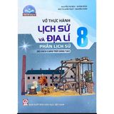 Sách tham khảo - Vở thực hành Lịch sử và Địa lí 8 − phần Lịch sử (Bộ sách Chân trời sáng tạo)