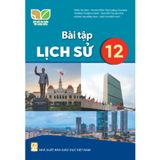 Sách bài tập - Lịch sử 12 - Kết nối tri thức với cuộc sống