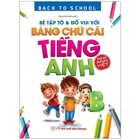 Sách thiếu nhi - BACK TO SCHOOL – Song ngữ Anh Việt
