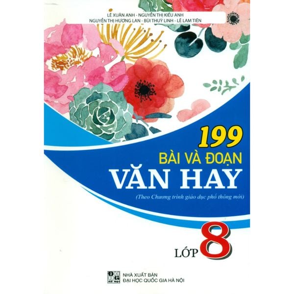 Sách tham khảo - 199 bài và đoạn văn hay 8 (theo chương trình Giáo dục phổ thông 2018)