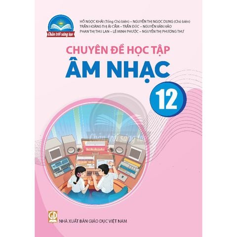 Sách giáo khoa - Chuyên đề học tập Âm nhạc 12 - Chân Trời Sáng Tạo