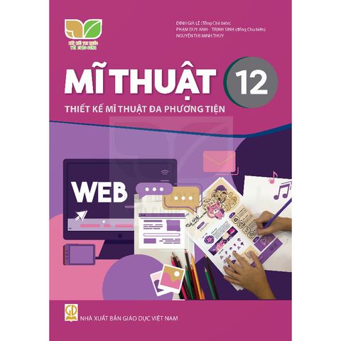 Sách giáo khoa - Mĩ thuật 12: Thiết kế mĩ thuật đa phương tiện - Kết Nối Tri Thức Với Cuộc Sống