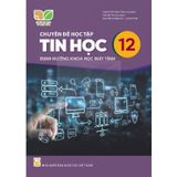 Sách giáo khoa - Chuyên đề học tập Tin học 12 – Định hướng Khoa học máy tính - Kết Nối Tri Thức Với Cuộc Sống