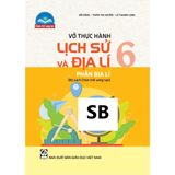 Sách tham khảo - Vở thực hành Lịch sử và Địa lí 6 - phần Địa lí (Bộ sách Chân trời sáng tạo)