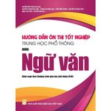 Sách tham khảo - Hướng dẫn ôn thi tốt nghiệp Trung học phổ thông môn Ngữ văn (Biên soạn theo CT GDPT 2018)