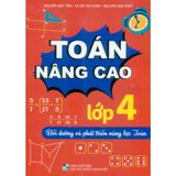 Sách tham khảo - Toán nâng cao lớp 4 (Bồi dưỡng và phát triển năng lực toán; Theo chương trình GDPT mới)