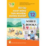 Sách bài tập - Hoạt động trải nghiệm, hướng nghiệp 12 - Kết nối tri thức với cuộc sống