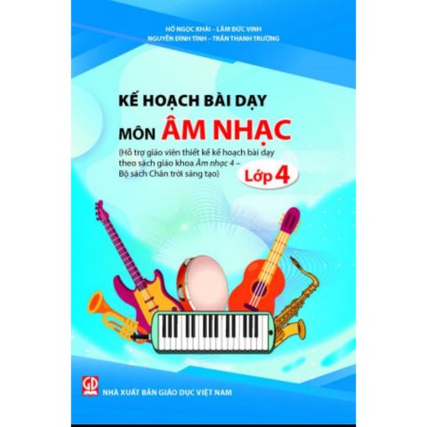 Sách tham khảo - Kế hoạch bài dạy môn Âm nhạc lớp 4 (Bộ sách Chân trời sáng tạo)