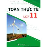 Sách tham khảo - Toán thực tế lớp 11 (Biên soạn theo Chương trình GDPT mới)