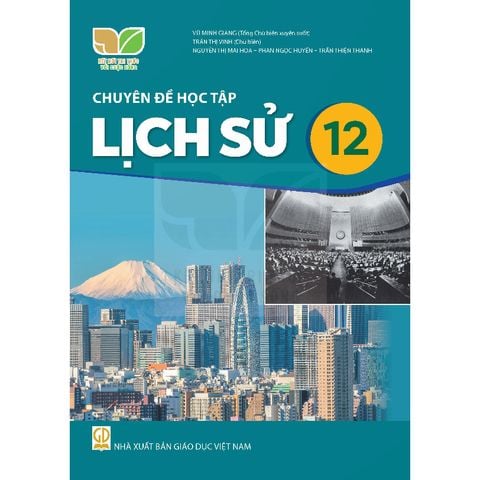 Sách giáo khoa - Chuyên đề học tập Lịch sử 12 - Kết Nối Tri Thức Với Cuộc Sống