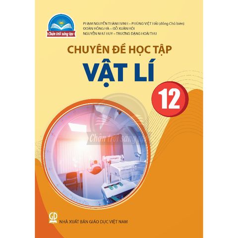 Sách giáo khoa - Chuyên đề học tập Vật lí 12 - Chân Trời Sáng Tạo