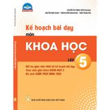 Sách tham khảo - Kế hoạch bài dạy môn Khoa học lớp 5 (Bộ sách Chân trời sáng tạo)