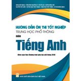 Sách tham khảo - Hướng dẫn ôn thi tốt nghiệp Trung học phổ thông môn Tiếng Anh  (Biên soạn theo CT GDPT 2018)