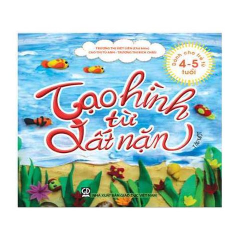 Sách mầm non - Tạo hình từ đất nặn (dành cho trẻ 4-5 tuổi) - tập 1