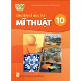 Sách giáo khoa - Chuyên đề học tập Mĩ thuật 10 - Kết nối tri thức với cuộc sống