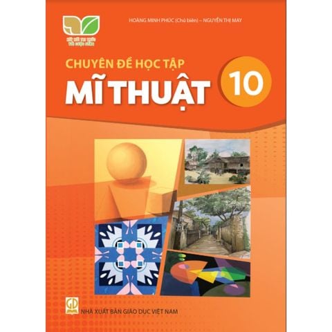Sách giáo khoa - Chuyên đề học tập Mĩ thuật 10 - Kết nối tri thức với cuộc sống