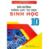 Sách tham khảo - Bồi dưỡng năng lực tự học Sinh học 10 (Theo chương trình GDPT mới)