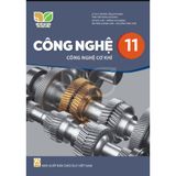 Sách giáo khoa - Công nghệ 11: Công nghệ cơ khí - Kết Nối Tri Thức Với Cuộc Sống