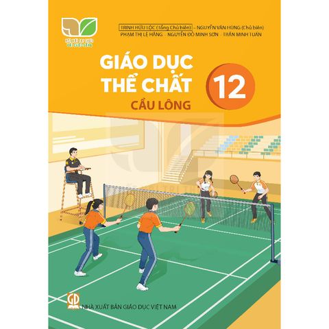 Sách giáo khoa - Giáo dục thể chất 12 - Cầu lông - Kết Nối Tri Thức Với Cuộc Sống