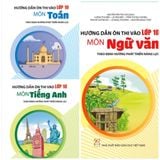 Sách tham khảo - Bộ 3 cuốn HD ôn thi vào lớp 10 môn: Toán - Ngữ văn - Tiếng Anh (theo định hướng phát triển năng lực)