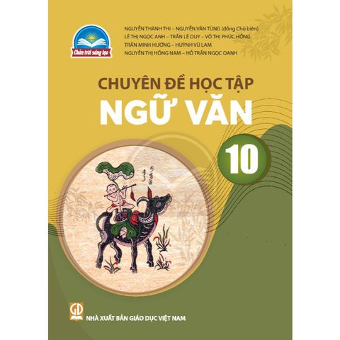Sách giáo khoa - Chuyên đề học tập Ngữ văn 10 - Chân trời sáng tạo