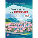 Sách tham khảo - Kế hoạch bài dạy môn Tiếng Việt lớp 2 tập 1 (bộ sách Chân trời sáng tạo)
