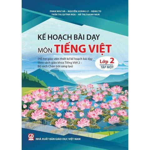 Sách tham khảo - Kế hoạch bài dạy môn Tiếng Việt lớp 2 tập 1 (bộ sách Chân trời sáng tạo)