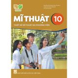 Sách giáo khoa - Mĩ thuật 10: Thiết kế mĩ thuật đa phương tiện - Kết nối tri thức với cuộc sống