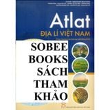 Sách tham khảo - Atlat Địa lí Việt Nam (Theo CT GDPT 2018)