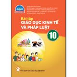 Sách bài tập  -  Giáo dục kinh tế và pháp luật 10 - Chân Trời Sáng Tạo