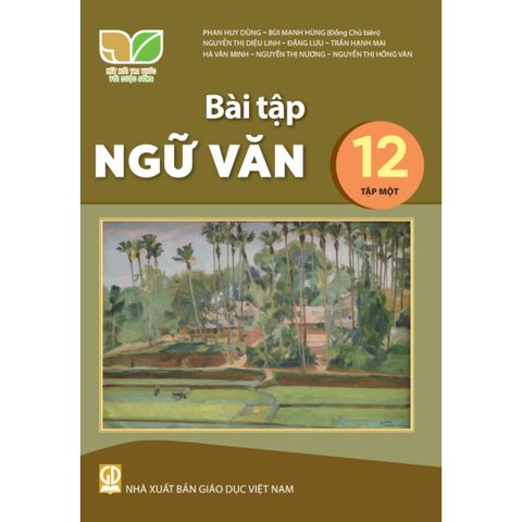 Sách bài tập - Ngữ văn 12, tập 1 - Kết nối tri thức với cuộc sống
