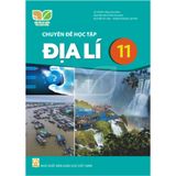 Sách giáo khoa - Chuyên đề học tập Địa lí 11 - Kết Nối Tri Thức Với Cuộc Sống