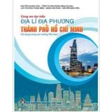 Sách tham khảo - Cùng em tìm hiểu Địa lí địa phương Thành phố Hồ Chí Minh