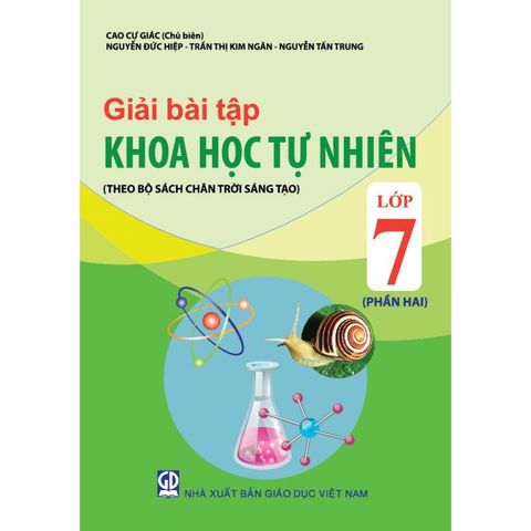 Sách tham khảo - Giải bài tập Khoa học tự nhiên lớp 7 - Phần hai (Theo Bộ sách Chân trời sáng tạo)