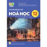 Sách giáo khoa - Chuyên đề học tập Hóa học 12 - Kết Nối Tri Thức Với Cuộc Sống