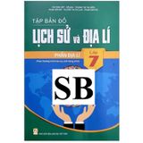 Sách tham khảo - Tập bản đồ Lịch sử và Địa lí lớp 7 - Phần Địa lí