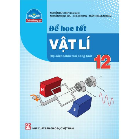 Sách tham khảo - Để học tốt Vật lí 12 (Bộ sách Chân trời sáng tạo)