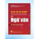 Sách tham khảo - Đề ôn thi tốt nghiệp THPT môn Ngữ Văn (Biên soạn theo CT GDPT 2018)