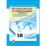 Sách tham khảo -  Kế hoạch bài dạy môn Lịch sử và Địa lí lớp 7 - Phần Địa lí (Bộ sách Chân trời sáng tạo)