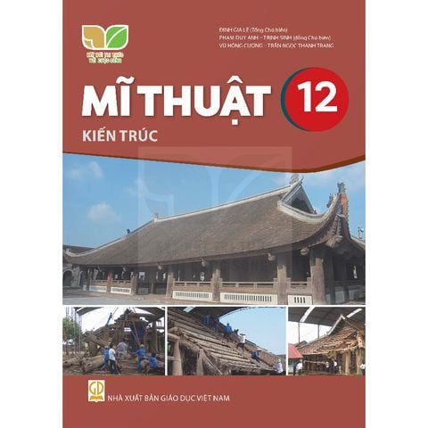 Sách giáo khoa - Mĩ thuật 12: Kiến trúc - Kết Nối Tri Thức Với Cuộc Sống
