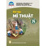 Sách bài tập - Mĩ thuật 8 (bản 1) - Chân trời sáng tạo