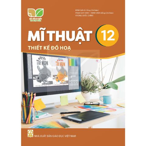 Sách giáo khoa - Mĩ thuật 12: Thiết kế đồ họa - Kết Nối Tri Thức Với Cuộc Sống