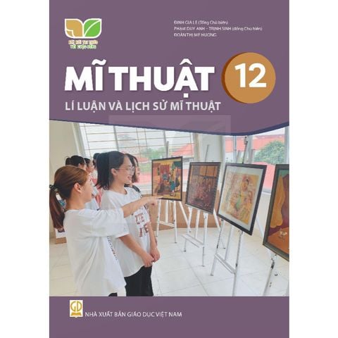 Sách giáo khoa - Mĩ thuật 12: Lý luận và lịch sử mĩ thuật - Kết Nối Tri Thức Với Cuộc Sống