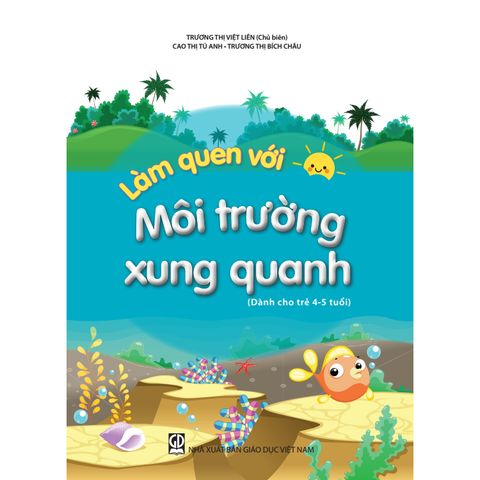 Sách mầm non - Làm quen với môi trường xung quanh - Dành cho trẻ 4-5 tuổi